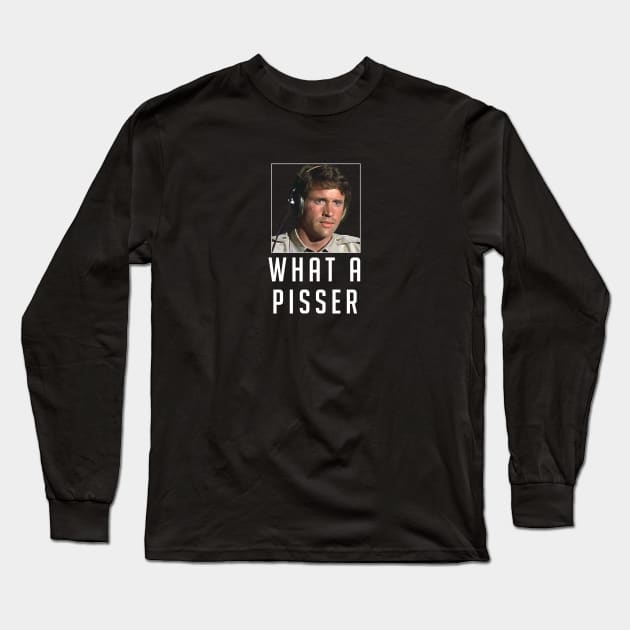 What a pisser Long Sleeve T-Shirt by BodinStreet